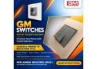 Explore Stylish GM Switches for Modern Homes, Offices and Commercial Spaces