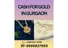 Want To Sell Gold For Instant Cash For Gold In Gurgaon?