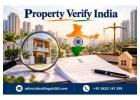 Why Should You Choose Property Verify India for Safe and Reliable Property Verification?