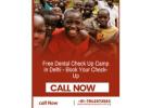 Free Dental Check Up Camp in Delhi — Book Your Check-Up