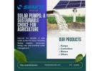 Solar Pumps: A Sustainable Choice for Agriculture