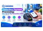 Contactless Payment Processing: How Tap-to-Pay Transactions Work