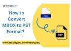 Best Way to Convert MBOX to PST For Bulk Email Migration