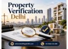 Why Is Property Verification Delhi Important Before Buying Residential or Commercial Property?