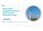 Wind Turbine Installation Services in India | Terravolt Renewable Energy