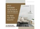 Best Interior Designer In South Delhi | Luxury Made Easy