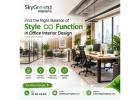Find the Right Balance of Style and Function in Office Interior Design | Sky Green Global