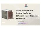 Buy Cooling Coils Online India for Efficient Heat Transfer - Mfintube