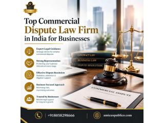 Top Commercial Dispute Law Firm in India for Businesses