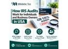 How IRS Audits Work for Individuals and Business Owners in USA - Minimise Tax