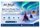 Best Levi Private Tours for Your Lapland Adventure