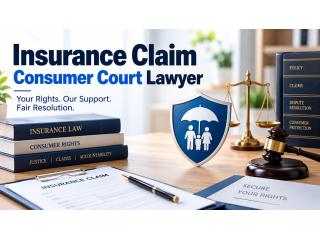 Insurance Claim Consumer Court Lawyer for Rejected Claims ?