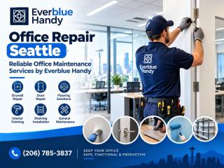 Reliable Office Repair Services in Seattle by Everblue Handy