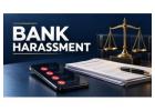 How Can a Lawyer Help You Handle Bank Harassment Legally? 