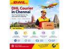 DHL Courier in Chennai for International Shipping Services