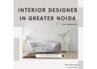 Interior Designer In Greater Noida for Modern Stylish Homes