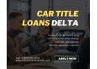 Secure Fast Cash with Car Title Loans Delta