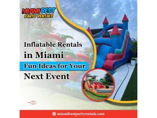 Inflatable Rentals in Miami: Fun Ideas for Your Next Event