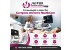 Gynecologist in Jaipur for Complete Women’s Health Care