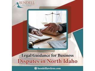 Legal Guidance for Business Disputes in North Idaho