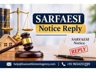 SARFAESI Notice Reply for Loan Recovery Legal Assistance?