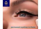 Enhance Your Eyes with Permanent Eyeliner in Thane | DNA Royal.
