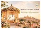 Wedding Decorator in Jaipur for Elegant & Royal Celebrations