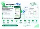 Integrate WhatsApp with CRM: Automate Customer Communication & Sales