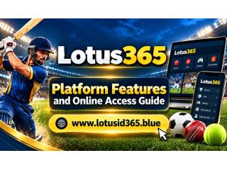Lotus365 – Platform Features and Online Access Guide