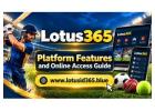 Lotus365 – Platform Features and Online Access Guide