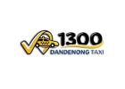 Affordable and Reliable Taxi Services in Dandenong – 1300 Dandenong Taxi