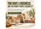 YOU HAVE A BUSINESS. BUT ARE THE RIGHT PEOPLE SEEING IT?