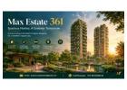 Max Estate 361 | Gurgaon | Call +91 92123 06116
