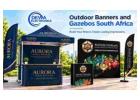  Looking for  Outdoor Banners and Gazebos in South Africa?