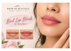 Best Lip Blush in Mumbai for Naturally Beautiful Lips