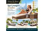 Comfortable and Durable Sun Loungers Dubai for Luxury Outdoor Spaces