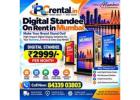  Digital Standee On Rent – Starting @ ₹2999/-