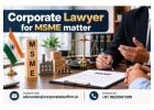 How Can a Corporate Lawyer for MSME Matter Resolve Business and Payment Disputes?