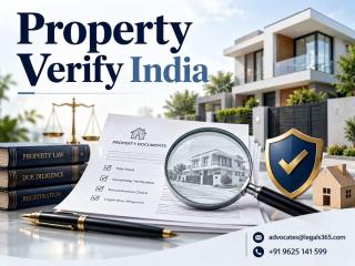 Why Choose Property Verify India for Safe Property Verification and Legal Due Diligence?