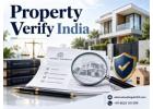 Why Choose Property Verify India for Safe Property Verification and Legal Due Diligence?