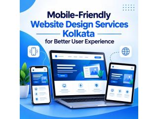 Mobile-Friendly Website Design Services Kolkata for Better User Experience