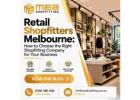Retail Shopfitters Melbourne – Choose the Right Shopfitting Company