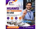 Huawei SFP Transceivers in UAE | Reliable Optical Modules for Dubai Networks Proswift