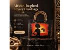 African-Inspired Luxury Fashion for Modern Style