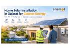 Home Solar Installation in Gujarat for Cleaner Energy