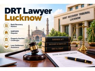 How Can a DRT Lawyer Lucknow Protect Your Property Against Bank Recovery Actions?