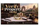 How Can Verify Property Delhi Help Buyers Avoid Fraud and Property Disputes?