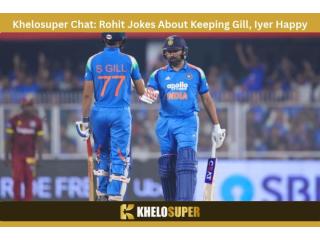 Win Big With Khelosuper | Rohit Jokes About Keeping Gill, Iyer Happy