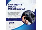 Get Money Fast With Car Equity Loans Mississauga