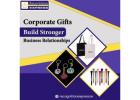 Corporate Gifts – Build Stronger Business Relationships